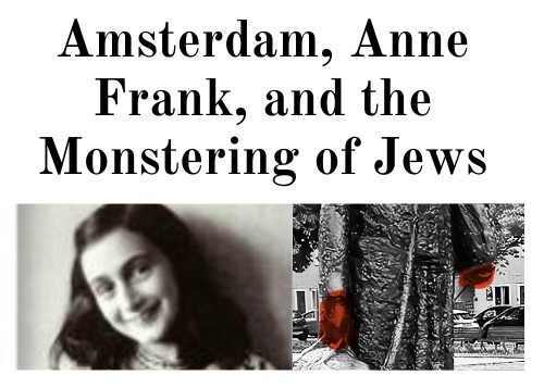 Daily Israel & Judaism 41: the Amsterdam Pogrom, Anne Frank, and the Monstering of All&nbsp;Jews